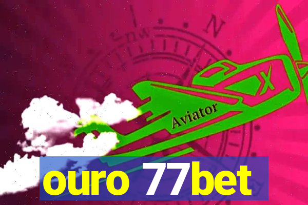 ouro 77bet